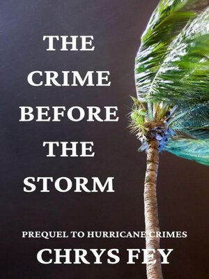 cover image of The Crime Before the Storm (Prequel to Hurricane Crimes)